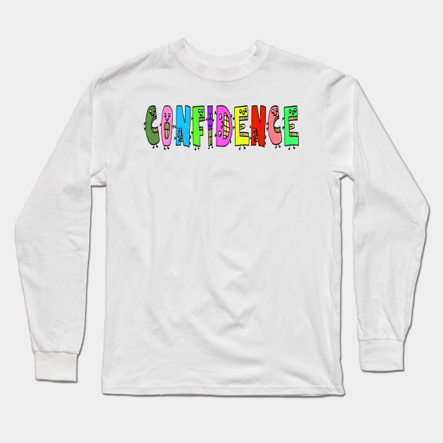 Cute Confidence Motivational Text Illustrated Letters, Blue, Green, Pink for all people, who enjoy Creativity and are on the way to change their life. Are you Confident for Change? To inspire yourself and make an Impact. Long Sleeve T-Shirt by Olloway